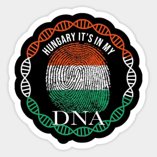 Hungary Its In My DNA - Gift for Hungarian From Hungary Sticker